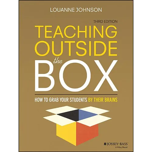 Teaching Outside the Box: How to Grab Your Students By Their Brains, Third Edition