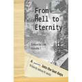 From Hell To Eternity: A journey into the last days