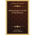Anthroposophy And The Social Question