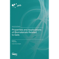 Properties and Applications of Biomaterials Related to Gels