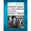 Everett W. Adams vs. Union Railroad Company