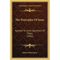 The Principles Of Jesus: Applied To Some Questions Of Today (1902)