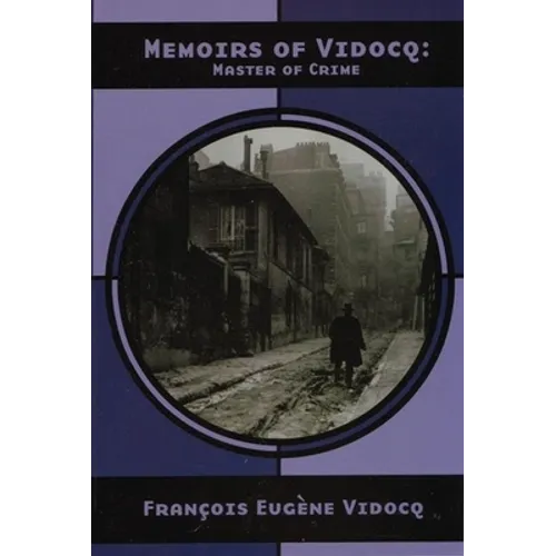 Memoirs of Vidocq: Master of Crime