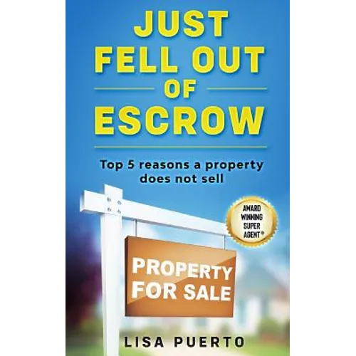Just Fell Out of Escrow: Top 5 reasons a property does not sell