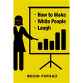 How to Make White People Laugh