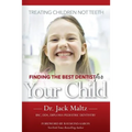 Finding the Best Dentist For Your Child: Treating Children, Not Teeth