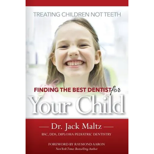 Finding the Best Dentist For Your Child: Treating Children, Not Teeth
