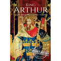 King Arthur: A Life From Beginning to End