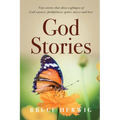 God Stories: True stories that show a glimpse of God's power, faithfulness, grace, mercy and love