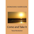 Come and Take It: Texas Revolution