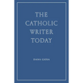 The Catholic Writer Today