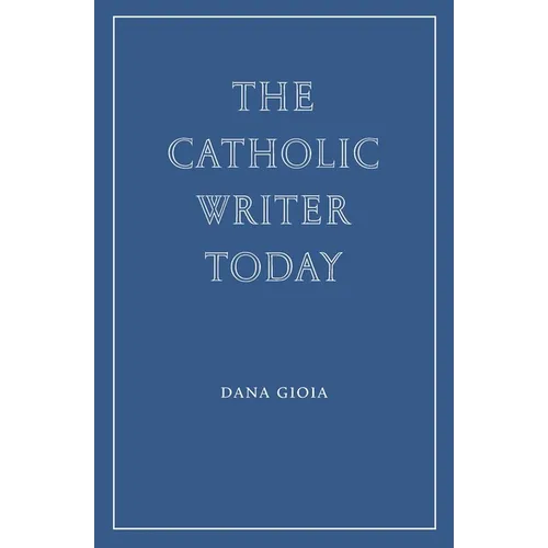 The Catholic Writer Today