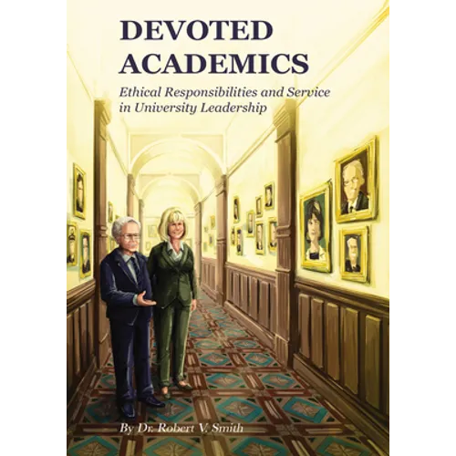 Devoted Academics: Ethical Responsibilities and Service in University Leadership