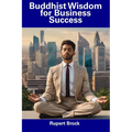 Buddhist Wisdom for Business Success