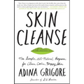 Skin Cleanse: The Simple, All-Natural Program for Clear, Calm, Happy Skin
