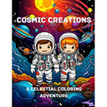 Cosmic Creations: A Celestial Coloring Adventure