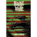 Making Trouble: Essays on Gay History, Politics, and the University