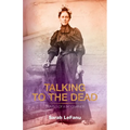 Talking to the Dead: Travels of a Biographer