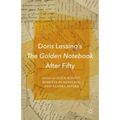 Doris Lessing's the Golden Notebook After Fifty