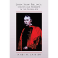 John Shaw Billings: Science and Medicine in the Gilded Age: Science and Medicine in the Gilded Age