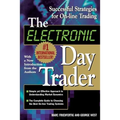 The Electronic Day Trader: Successful Strategies for On-Line Trading