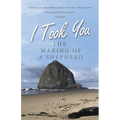 I Took You: The Making of a Shepherd
