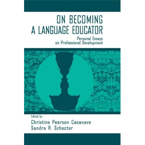 On Becoming a Language Educator: Personal Essays on Professional Development