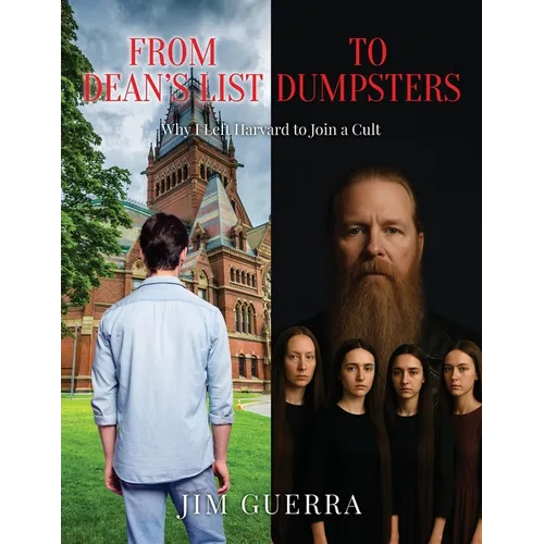 From Dean's List to Dumpsters: Why I Left Harvard to Join a Cult