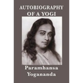 Autobiography of a Yogi: A Classic Spiritual Memoir of Yoga, Meditation, and Self-Realization