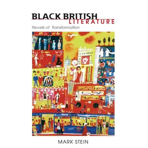 Black British Literature: Novels of Transformation