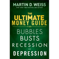 The Ultimate Money Guide for Bubbles, Busts, Recession and Depression