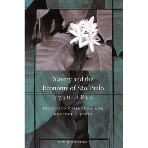 Slavery and the Economy of São Paulo, 1750-1850