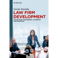 Law Firm Development: Establishing, Management, Leadership and Marketing