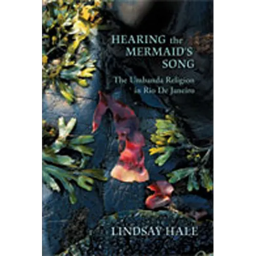 Hearing the Mermaid's Song: The Umbanda Religion in Rio de Janeiro