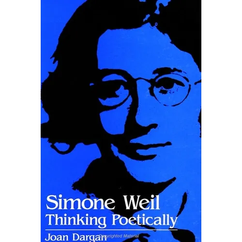 Simone Weil: Thinking Poetically