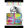 Making Sense of Intersex: Changing Ethical Perspectives in Biomedicine