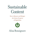 Sustainable Content: How to Measure and Mitigate the Carbon Footprint of Digital Data