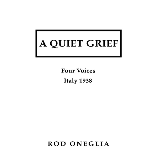 A Quiet Grief: Four Voices Italy 1938