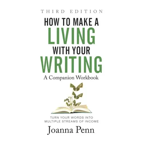 How to Make a Living with Your Writing Third Edition: Companion Workbook