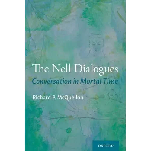 The Nell Dialogues: Conversation in Mortal Time
