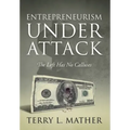 Entrepreneurism Under Attack: The Left Has No Calluses