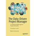 The Data-Driven Project Manager: A Statistical Battle Against Project Obstacles