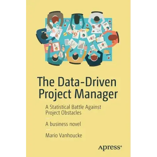 The Data-Driven Project Manager: A Statistical Battle Against Project Obstacles