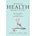 Whole Health Dentistry: Why Your Mouth Is the Key to Your Body's Health