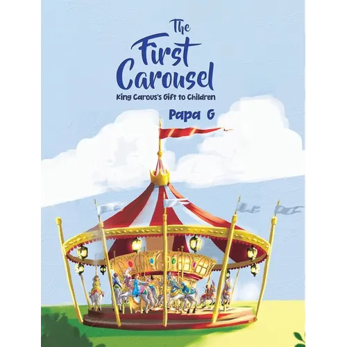 The First Carousel: King Carous's Gift to Children