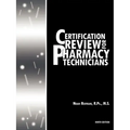 Certification Review for Pharmacy Technicians: Ninth Edition