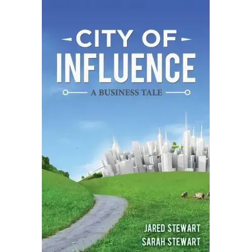 The City of Influence: A Business Tale