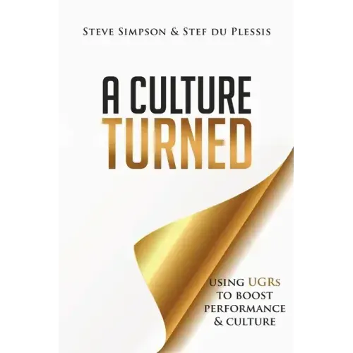 A Culture Turned: Using UGRs to boost performance & culture