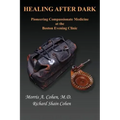Healing After Dark: Pioneering Compassionate Medicine at the Boston Evening Clinic