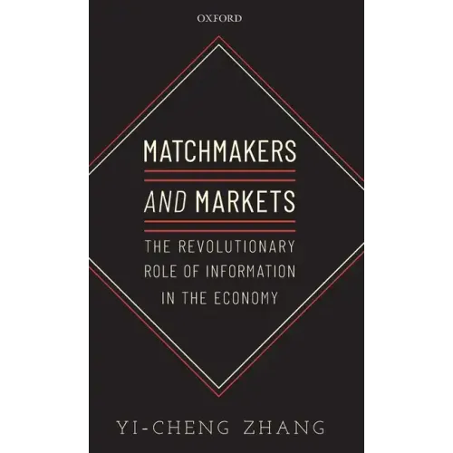 Matchmakers and Markets: The Revolutionary Role of Information in the Economy